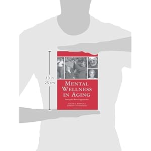 Mental Wellness in Aging (Leading Principles & Practices in Elder Care)