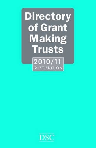 Directory of Grant Making Trusts 2010-2011 Directory of Grant Making Trusts 2010-2011