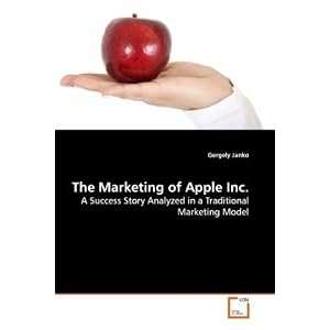 The Marketing of Apple Inc.: A Success Story Analyzed in a Traditional Marketing  Model