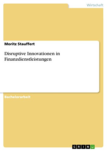 Disruptive Innovationen in Finanzdienstleistungen (German Edition)