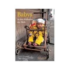 Babys: in den Kulturen der Welt