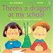 Theres a Dragon at My School (Flap Books)