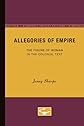Allegories of Empire: The Figure of Woman in the Colonial Text