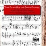 Tudor Church Music from Durham Cathedral