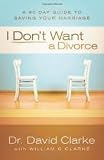 I Don t Want a Divorce Publisher: Revell