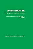 A Sufi martyr : the apologia of 'Ain al-Qudāt al-Hamadhānī