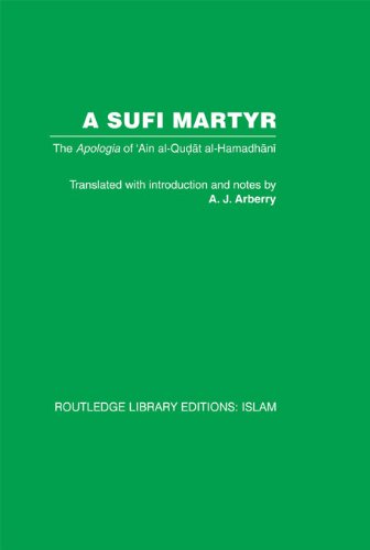 A Sufi Martyr: The Apologia of 'Ain al-Qudat al-Hamadhani: Volume 4