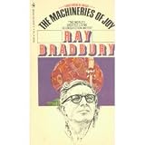 THE MACHINERIES OF JOY: The One Who Waits; Tyrannosaurus Rex; The Vacation; The Drummer Boy of Shiloh; Boys Raise Giant Mushrooms in Your Cellar; Almost the End of the World; Perhaps We Are Going Away; And the Sailor, Home from the Sea; Anthem Sprinters