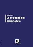 La sociedad del espectaculo (Spanish Edition)