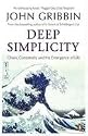 Deep Simplicity: Chaos Complexity and the Emergence of Life (Penguin Press Science)