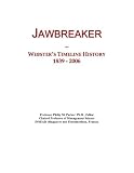 Jawbreaker: Websters Timeline History, 1839 2006 31kHaD%2BSQtL. SL160 Jawbreaker: Websters Timeline History, 1839 2006