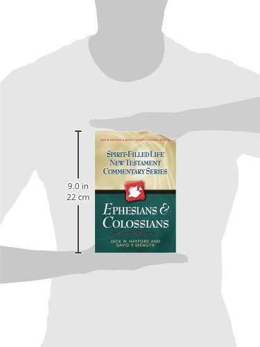 Jack W. HayfordEphesians and Colossians (Spirit-Filled Life New Testament Commentary)