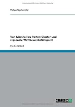 Von Marshall zu Porter: Cluster und regionale Wettbewerbsf&auml;higkeit