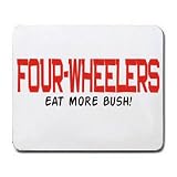 FOUR-WHEELERS EAT MORE BUSH! Mousepad