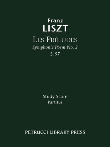 Les Preludes (Symphonic Poem No. 3), S. 97 - Study score