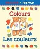Colours Les Couleurs (Bilingual First Books)