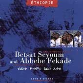 Betsat Seyoum and Abbebe Fekade: Ethiopia