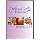 Pregnancy and Birth: The Truth 2 Ep 1 - 3 [DVD] [2010]