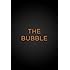 The Bubble
