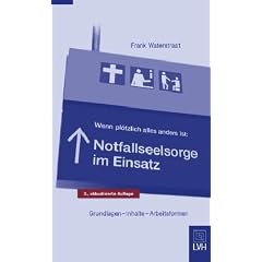 Wenn pl�tzlich alles anders ist: Notfallseelsorge im Ensatz: Ein Leitfaden f�r die Praxis