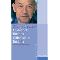 Leidender Buddha - Gl�cklicher Buddha: Zen-Unterweisungen