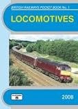 Locomotives 2008: The Complete Guide to All Locomotives Which Operate on National Rail and Eurotunnel (British Railways Pocket Books)