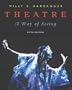 Theatre: A Way of Seeing (with InfoTrac)