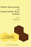 Nuclear Spectroscopy on Charge Density Wave Systems (Physics and Chemistry of Materials with Low-Dimensional Structures)