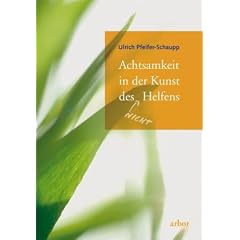Achtsamkeit in der Kunst des (nicht) Helfens