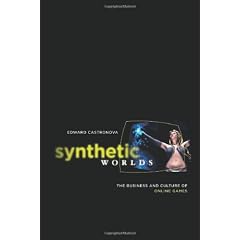 Synthetic Worlds: The Business and Culture of Online Games
