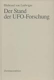 Der Stand der UFO-Forschung - Illobrand von Ludwiger
