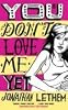You Don't Love Me Yet