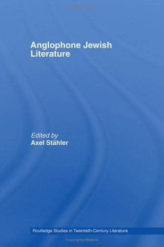 Anglophone Jewish Literature (Routledge Studies in Twentieth-Century Literature)