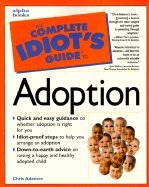 The Complete Idiot`s Guide to Adoption