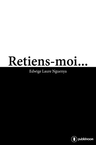 Retiens-moi...: Un roman sur l'importance des choix (French Edition)