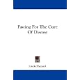 Fasting For The Cure Of Disease by Linda Hazzard