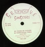 BE YOUNG BE FOOLISH BE HAPPY/GOOD TIMES 7 INCH (7" VINYL 45) UK GROOVE GANGSTERS 0
