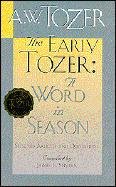 The Early Tozer: A Word in Season under Tozer, A.W. in The Books Store