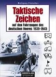 Taktische Zeichen auf den Fahrzeugen des deutschen Heeres 1939-1945 - Wolfgang Fleischer