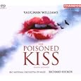 Vaughan Williams: The Poisoned Kiss [Hybrid SACD]