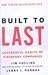 Built to Last: Successful Habits of Visionary Companies Built to Last: Successful Habits of Visionary Companies