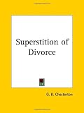 Superstition of Divorce by G. K. Chesterton