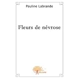 Fleurs de n�vrosepar Pauline Labrande