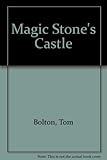 Magic Stone's Castle : and, A weekend at the Castle