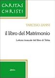 Il libro del matrimonio. Lettura inusuale del libro di Tobia (Caritas Christi)