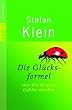 Die Gl�cksformel: oder Wie die guten Gef�hle entstehen