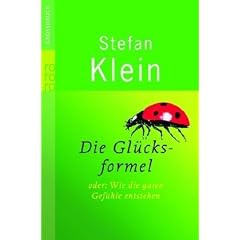 Die Gl�cksformel: oder Wie die guten Gef�hle entstehen