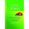 Die Gl�cksformel: oder Wie die guten Gef�hle entstehen