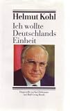 Produkt-Bild: Helmut Kohl: Ich wollte Deutschlands Einheit.