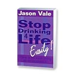 Stop Drinking 4 Life Easily!